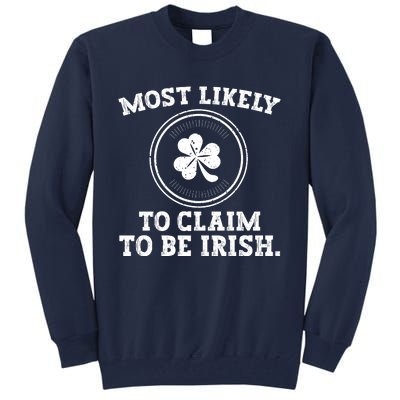 Most Likely To Claim To Be Irish Funny St Patricks Day Tall Sweatshirt