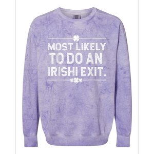 Most Likely To Do An Irish Exit Funny St Patricks Day Colorblast Crewneck Sweatshirt