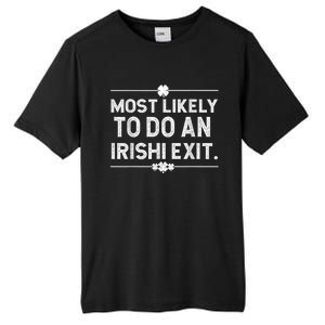 Most Likely To Do An Irish Exit Funny St Patricks Day Tall Fusion ChromaSoft Performance T-Shirt