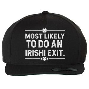 Most Likely To Do An Irish Exit Funny St Patricks Day Wool Snapback Cap