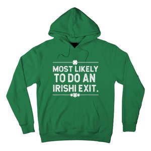 Most Likely To Do An Irish Exit Funny St Patricks Day Hoodie