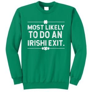 Most Likely To Do An Irish Exit Funny St Patricks Day Sweatshirt