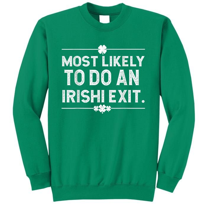 Most Likely To Do An Irish Exit Funny St Patricks Day Sweatshirt