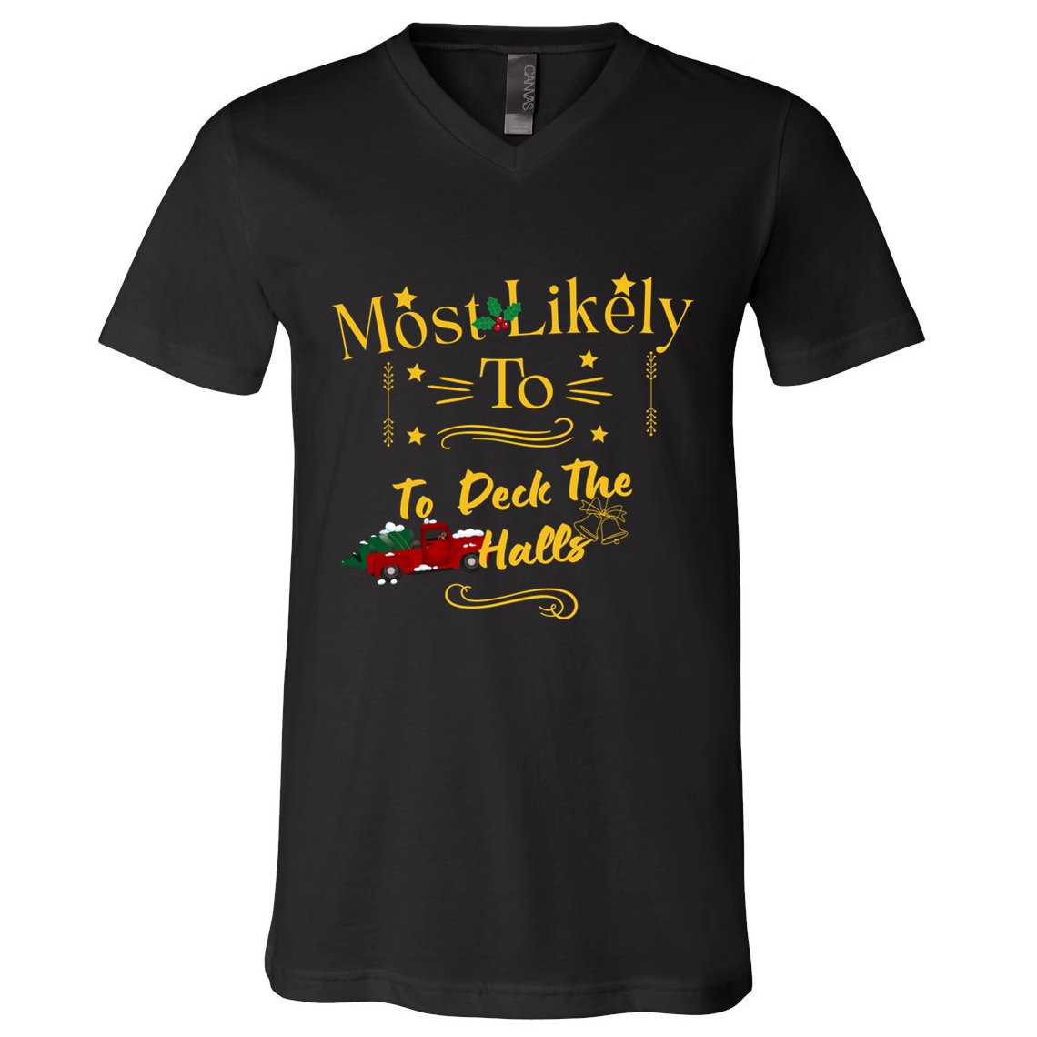 Most Likely To Deck The Halls Gold V-Neck T-Shirt
