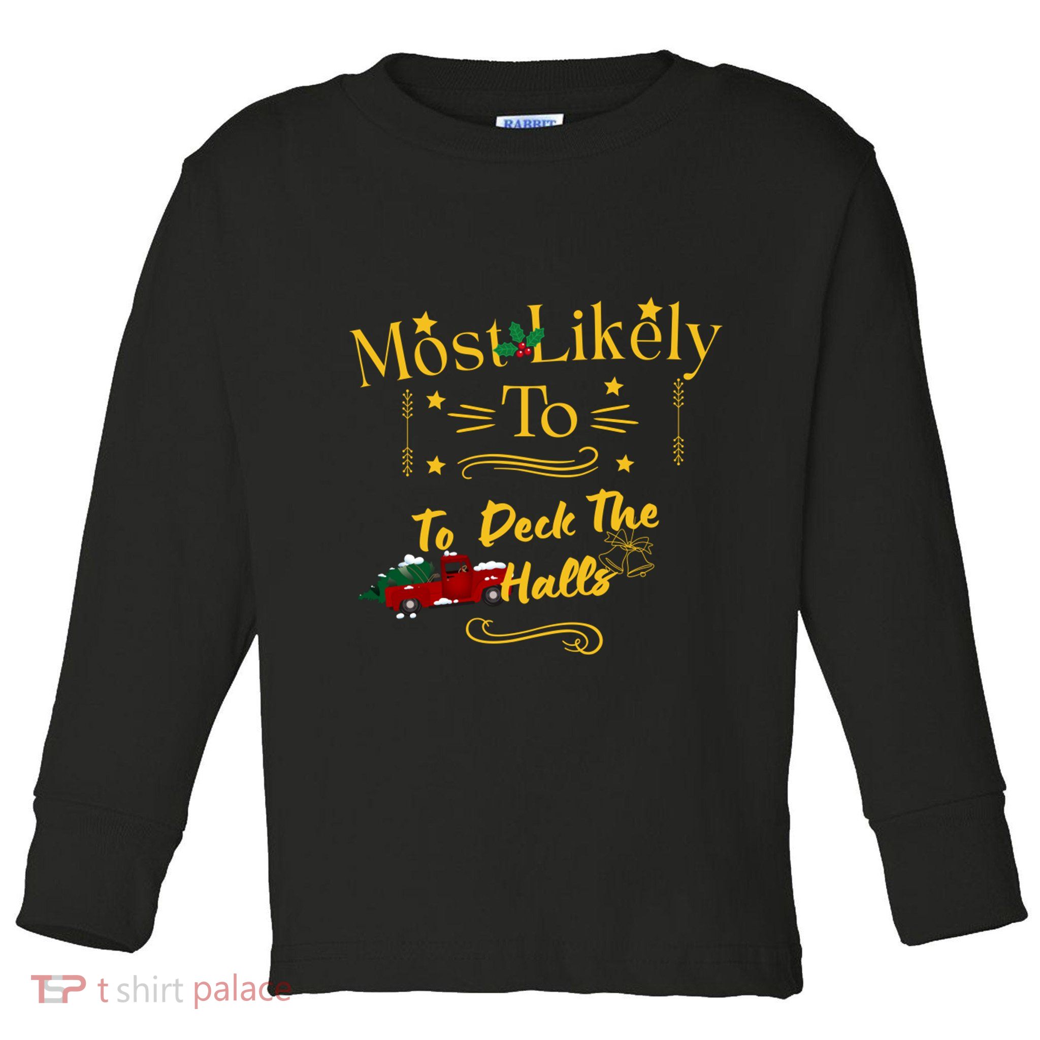 Most Likely To Deck The Halls Gold Toddler Long Sleeve Shirt