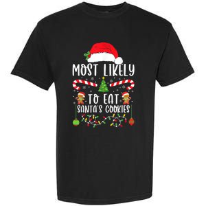 Most Likely To Eat Santas Cookies Christmas Matching Family Garment-Dyed Heavyweight T-Shirt