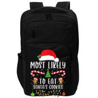 Most Likely To Eat Santas Cookies Christmas Matching Family Impact Tech Backpack