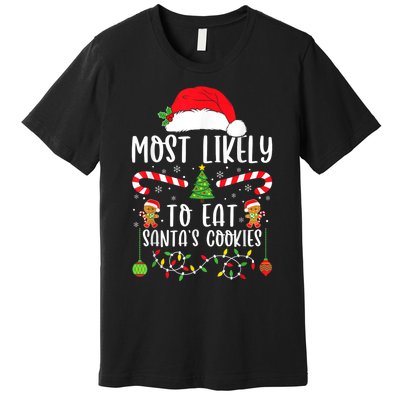 Most Likely To Eat Santas Cookies Christmas Matching Family Premium T-Shirt