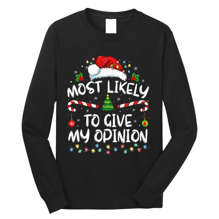 Most Likely To Give My Opinion Funny Christmas Holiday Long Sleeve Shirt