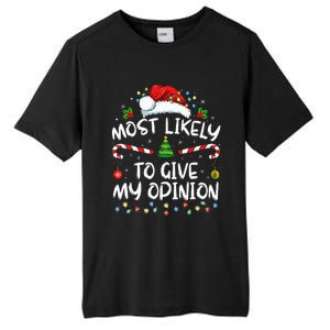 Most Likely To Give My Opinion Funny Christmas Holiday Tall Fusion ChromaSoft Performance T-Shirt