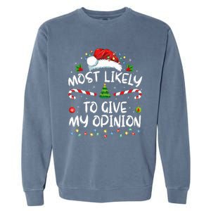 Most Likely To Give My Opinion Funny Christmas Holiday Garment-Dyed Sweatshirt