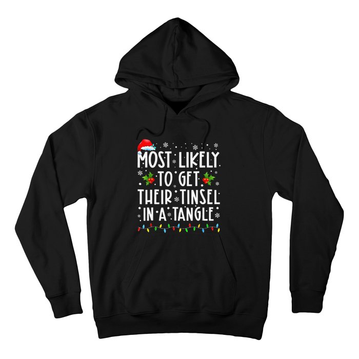 Most Likely To Get Their Tinsel In A Tangle Family Christmas Gift Hoodie