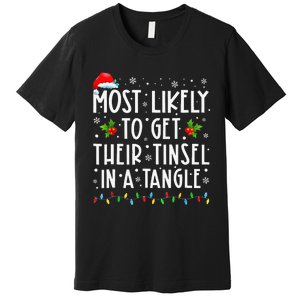 Most Likely To Get Their Tinsel In A Tangle Family Christmas Gift Premium T-Shirt