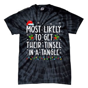 Most Likely To Get Their Tinsel In A Tangle Family Christmas Gift Tie-Dye T-Shirt