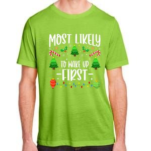 Most Likely To Wake Up First On Christmas Morning Xmas Light Meaningful Gift Adult ChromaSoft Performance T-Shirt