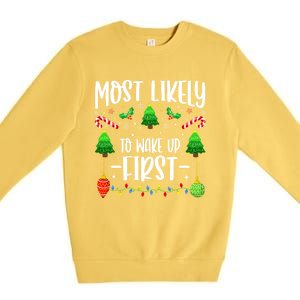 Most Likely To Wake Up First On Christmas Morning Xmas Light Meaningful Gift Premium Crewneck Sweatshirt