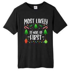 Most Likely To Wake Up First On Christmas Morning Xmas Light Meaningful Gift Tall Fusion ChromaSoft Performance T-Shirt