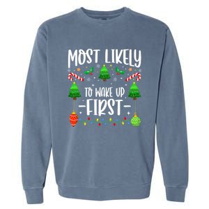 Most Likely To Wake Up First On Christmas Morning Xmas Light Meaningful Gift Garment-Dyed Sweatshirt