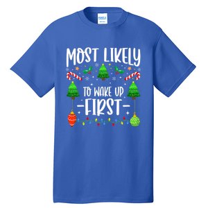 Most Likely To Wake Up First On Christmas Morning Xmas Light Meaningful Gift Tall T-Shirt