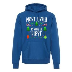 Most Likely To Wake Up First On Christmas Morning Xmas Light Meaningful Gift Premium Hoodie