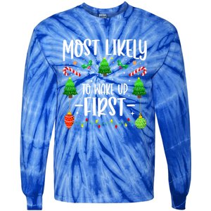 Most Likely To Wake Up First On Christmas Morning Xmas Light Meaningful Gift Tie-Dye Long Sleeve Shirt