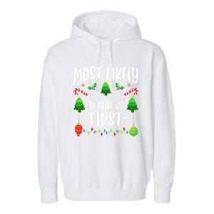 Most Likely To Wake Up First On Christmas Morning Xmas Light Meaningful Gift Garment-Dyed Fleece Hoodie