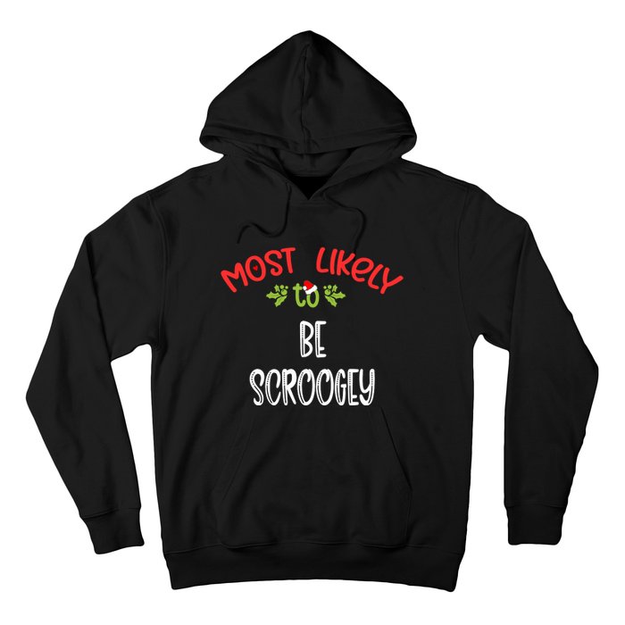 Most Likely To Christmas Be Scroogey Family Group Hoodie