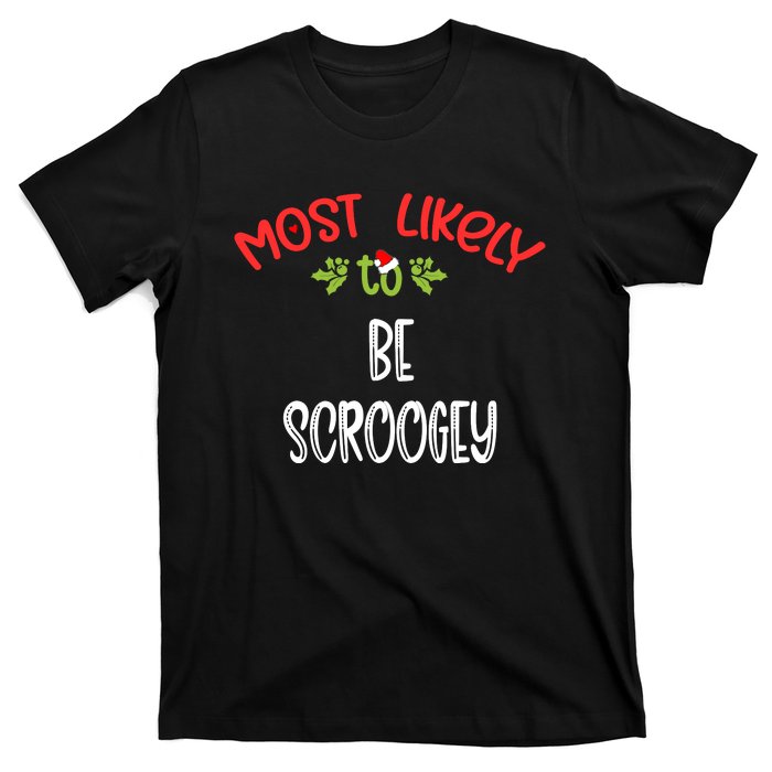 Most Likely To Christmas Be Scroogey Family Group T-Shirt