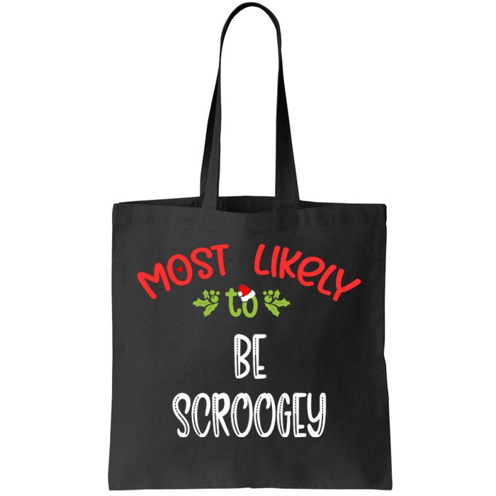 Most Likely To Christmas Be Scroogey Family Group Tote Bag