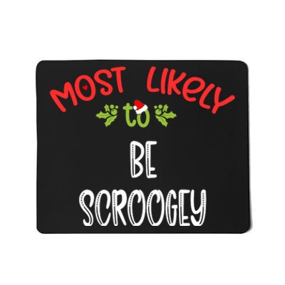 Most Likely To Christmas Be Scroogey Family Group Mousepad