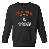 Most Likely To Christmas Be Scroogey Family Group Toddler Sweatshirt