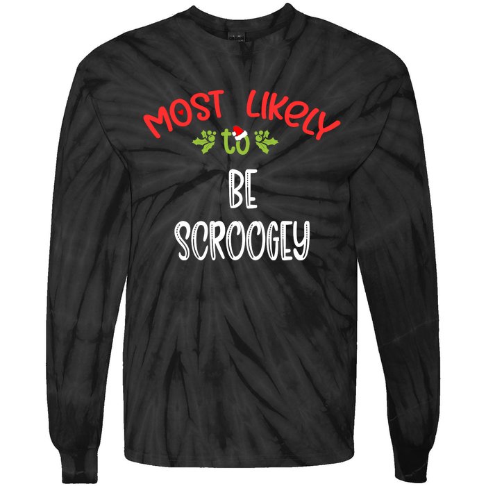 Most Likely To Christmas Be Scroogey Family Group Tie-Dye Long Sleeve Shirt