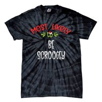 Most Likely To Christmas Be Scroogey Family Group Tie-Dye T-Shirt