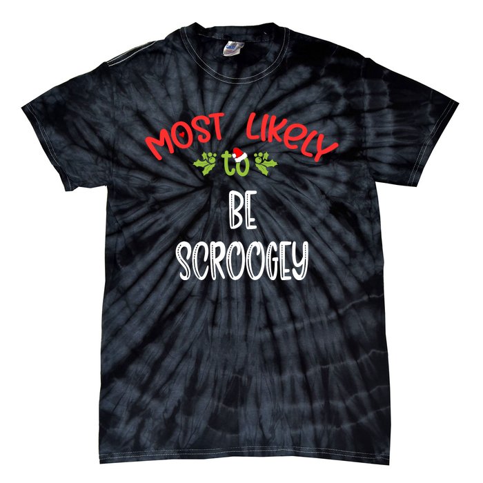 Most Likely To Christmas Be Scroogey Family Group Tie-Dye T-Shirt