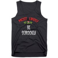 Most Likely To Christmas Be Scroogey Family Group Tank Top