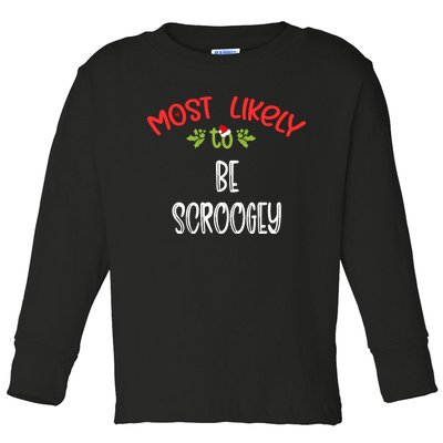 Most Likely To Christmas Be Scroogey Family Group Toddler Long Sleeve Shirt