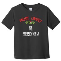 Most Likely To Christmas Be Scroogey Family Group Toddler T-Shirt