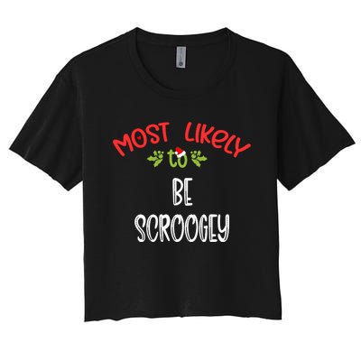 Most Likely To Christmas Be Scroogey Family Group Women's Crop Top Tee