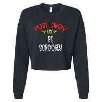 Most Likely To Christmas Be Scroogey Family Group Cropped Pullover Crew