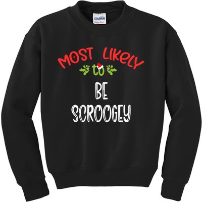 Most Likely To Christmas Be Scroogey Family Group Kids Sweatshirt