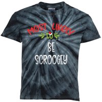 Most Likely To Christmas Be Scroogey Family Group Kids Tie-Dye T-Shirt