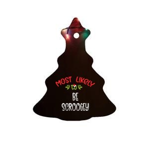 Most Likely To Christmas Be Scroogey Family Group Ceramic Tree Ornament