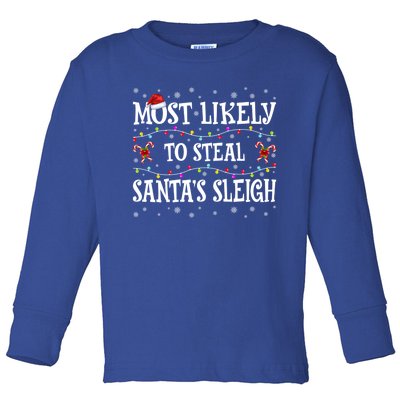 Most Likely To Steal SantaS Sleigh Christmas Matching Gift Toddler Long Sleeve Shirt