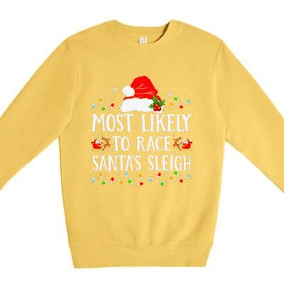 Most Likely To Race SantaS Sleigh Christmas Family Matching Gift Premium Crewneck Sweatshirt