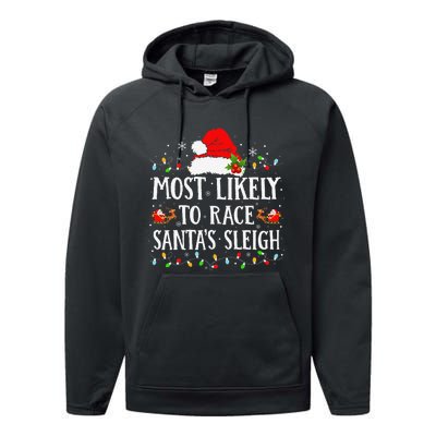 Most Likely To Race SantaS Sleigh Christmas Family Matching Gift Performance Fleece Hoodie