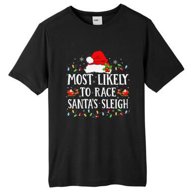 Most Likely To Race SantaS Sleigh Christmas Family Matching Gift Tall Fusion ChromaSoft Performance T-Shirt