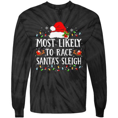 Most Likely To Race SantaS Sleigh Christmas Family Matching Gift Tie-Dye Long Sleeve Shirt