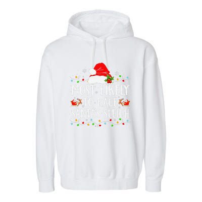 Most Likely To Race SantaS Sleigh Christmas Family Matching Gift Garment-Dyed Fleece Hoodie