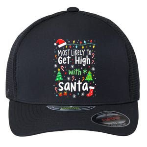 Most Likely To Get High With Santa Christmas Xmas Humor Flexfit Unipanel Trucker Cap