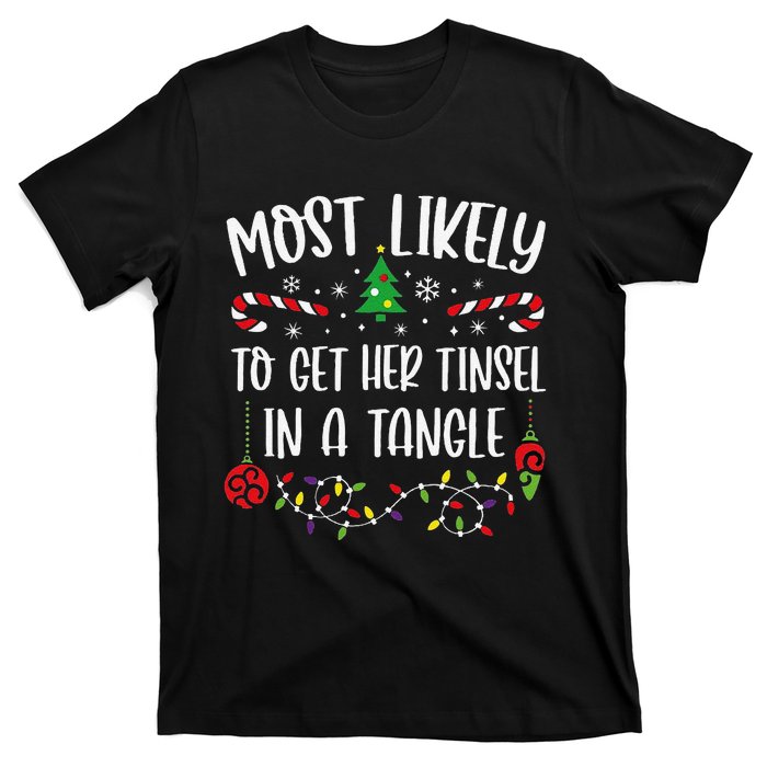 Most Likely To Get Her Tinsel In A Tangle Funny Christmas Family Matching Cute T-Shirt